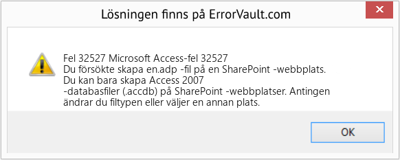 Fix Microsoft Access-fel 32527 (Error Fel 32527)
