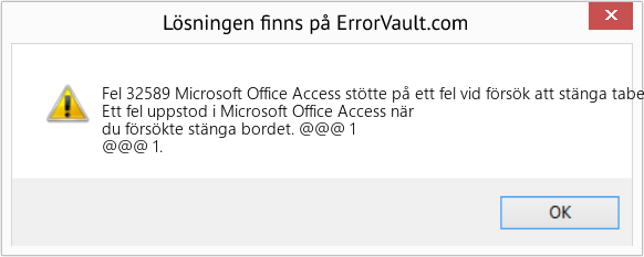 Fix Microsoft Office Access stötte på ett fel vid försök att stänga tabellen (Error Fel 32589)