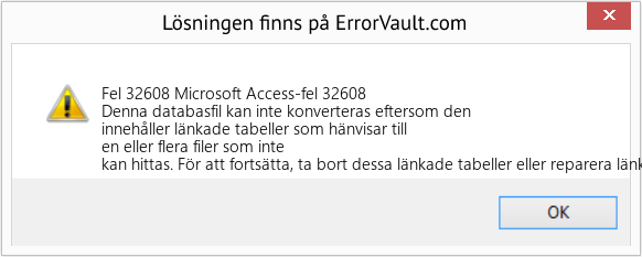 Fix Microsoft Access-fel 32608 (Error Fel 32608)