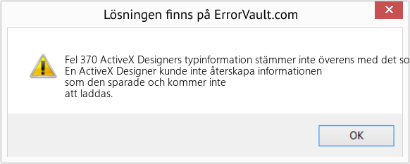Fix ActiveX Designers typinformation stämmer inte överens med det som sparades. Oförmögen att ladda (Error Fel 370)