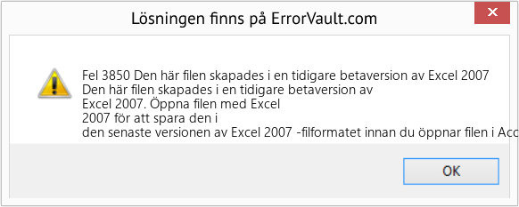 Fix Den här filen skapades i en tidigare betaversion av Excel 2007 (Error Fel 3850)