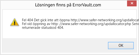 Fix Det gick inte att öppna http://www.safer-networking.org/updallocator.php (Error Fel 404)