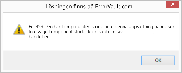 Fix Den här komponenten stöder inte denna uppsättning händelser (Error Fel 459)