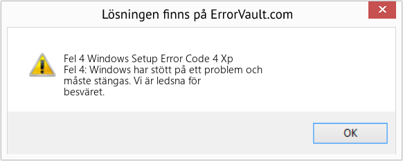 Fix Windows Setup Error Code 4 Xp (Error Fel 4)