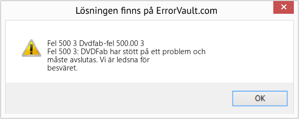 Fix Dvdfab-fel 500.00 3 (Error Fel 500 3)