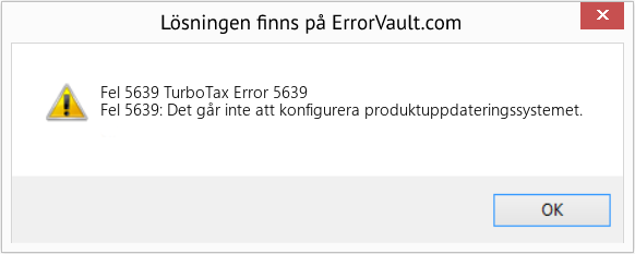 Fix TurboTax Error 5639 (Error Fel 5639)
