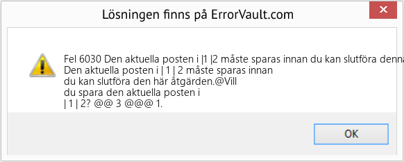 Fix Den aktuella posten i |1 |2 måste sparas innan du kan slutföra denna operation (Error Fel 6030)