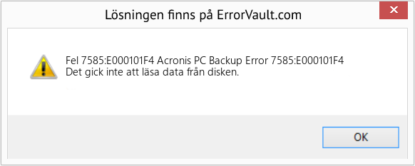 Fix Acronis PC Backup Error 7585:E000101F4 (Error Fel 7585:E000101F4)