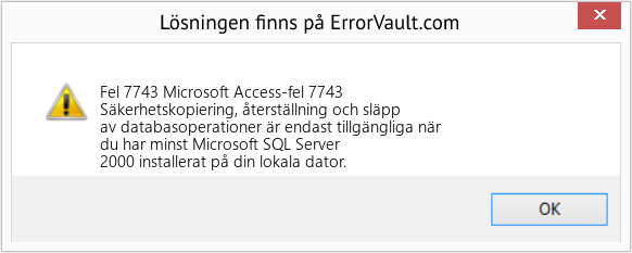 Fix Microsoft Access-fel 7743 (Error Fel 7743)