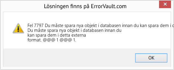 Fix Du måste spara nya objekt i databasen innan du kan spara dem i detta externa format (Error Fel 7797)