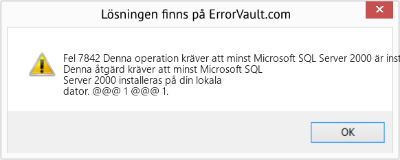 Fix Denna operation kräver att minst Microsoft SQL Server 2000 är installerad på din lokala dator (Error Fel 7842)