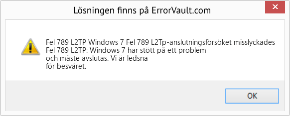 Fix Windows 7 Fel 789 L2Tp-anslutningsförsöket misslyckades (Error Fel 789 L2TP)
