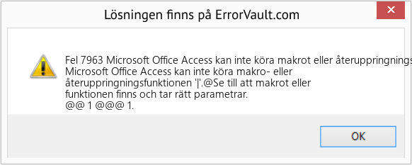 Fix Microsoft Office Access kan inte köra makrot eller återuppringningsfunktionen '|' (Error Fel 7963)