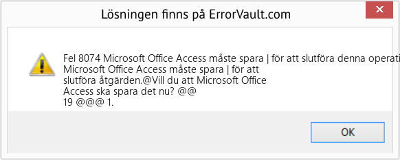 Fix Microsoft Office Access måste spara | för att slutföra denna operation (Error Fel 8074)