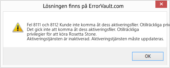 Fix Kunde inte komma åt dess aktiveringsfiler. Otillräckliga privilegier för att köra Rosetta Stone (Error Fel 8111 och 8112)