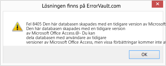 Fix Den här databasen skapades med en tidigare version av Microsoft Office Access (Error Fel 8405)