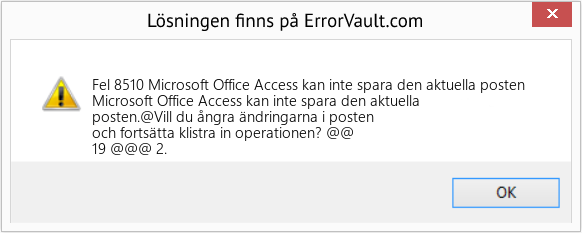 Fix Microsoft Office Access kan inte spara den aktuella posten (Error Fel 8510)