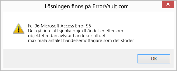 Fix Microsoft Access Error 96 (Error Fel 96)