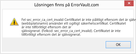 Fix Certifikatet är inte pålitligt eftersom det är självsignerat (Error Fel sec_error_ca_cert_invalid)
