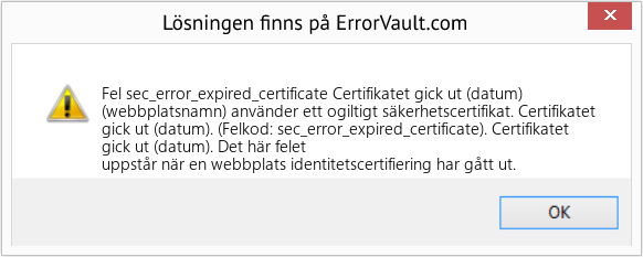 Fix Certifikatet gick ut (datum) (Error Fel sec_error_expired_certificate)