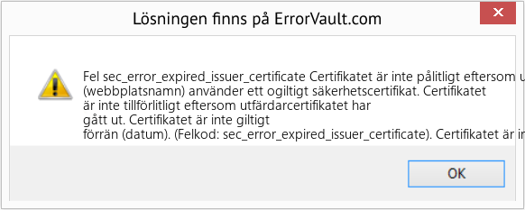 Fix Certifikatet är inte pålitligt eftersom utfärdarcertifikatet har löpt ut (Error Fel sec_error_expired_issuer_certificate)