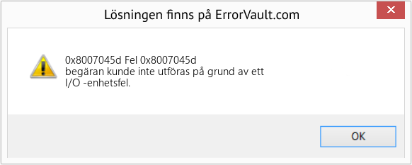 Fix Fel 0x8007045d (Error 0x8007045d)