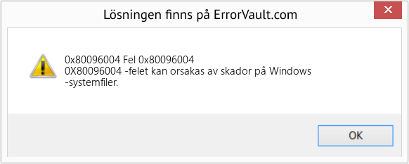 Fix Fel 0x80096004 (Error 0x80096004)