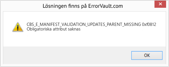 Fix 0xf0812 (Error CBS_E_MANIFEST_VALIDATION_UPDATES_PARENT_MISSING)