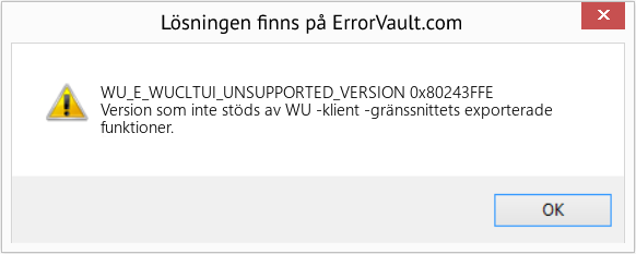 Fix 0x80243FFE (Error WU_E_WUCLTUI_UNSUPPORTED_VERSION)